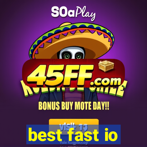 best fast io